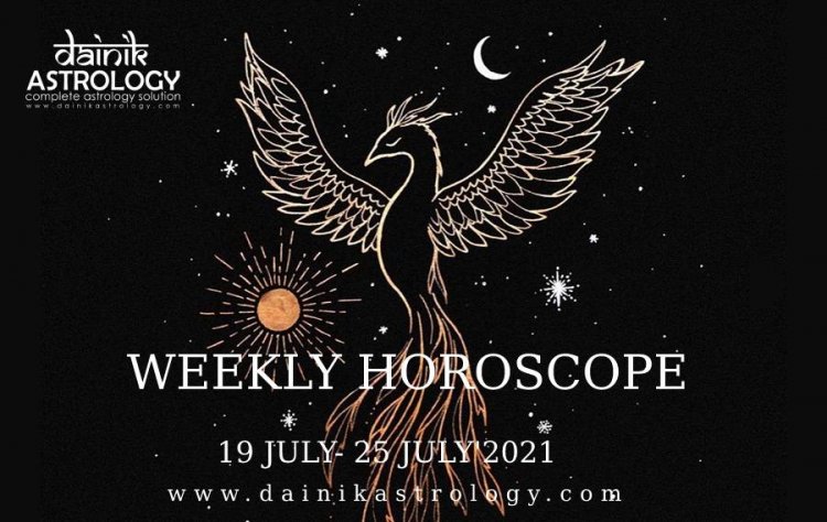 Astrology Predictions for upcoming mid week of July: 19 July to 25 July 2021