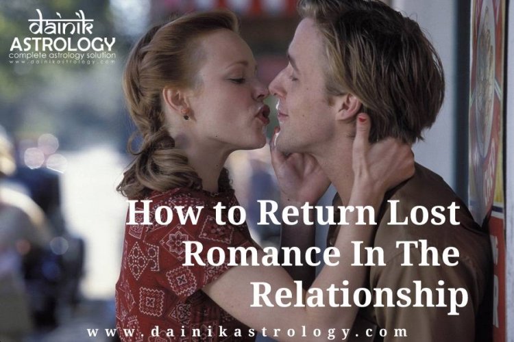 How to Return Lost Romance In The Relationship?
