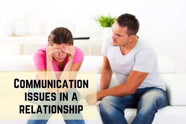 Communication Issues in a Relationship