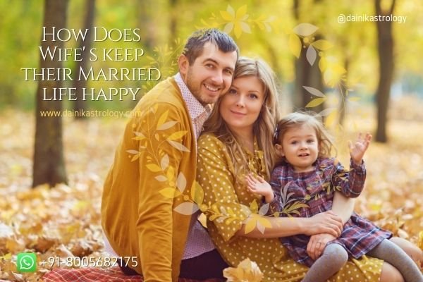 How Does Wife's keep their Married life happy