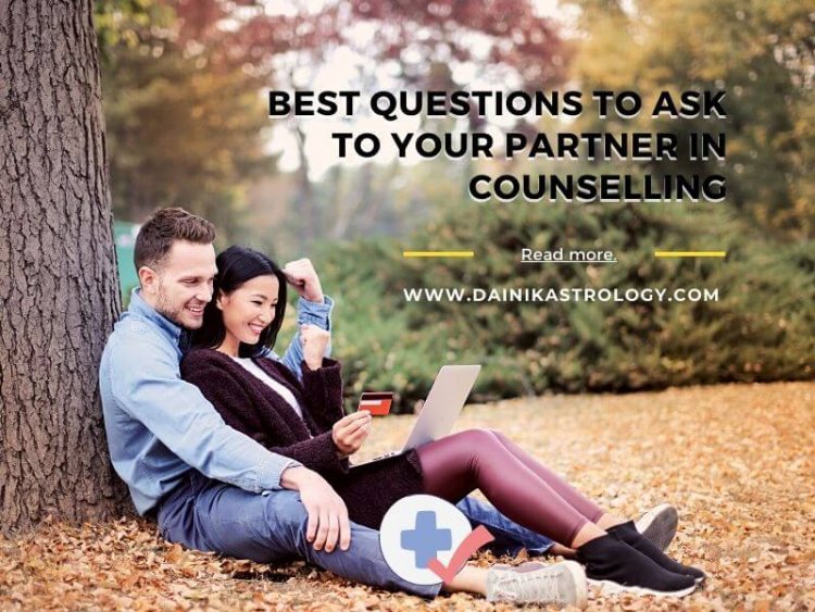 Best Questions to Ask to Your Partner in Counselling