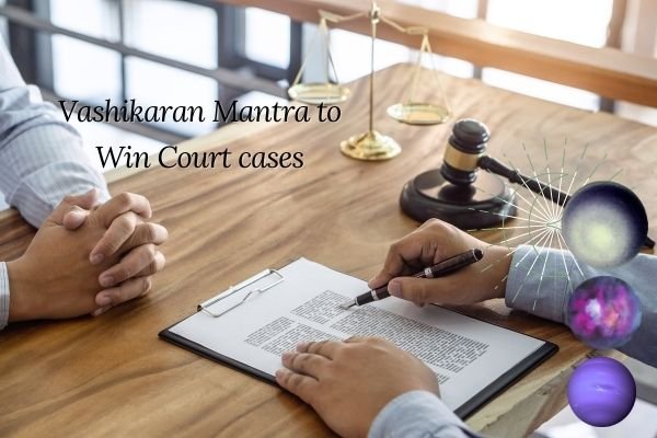 Vashikaran Mantra to Win Court cases