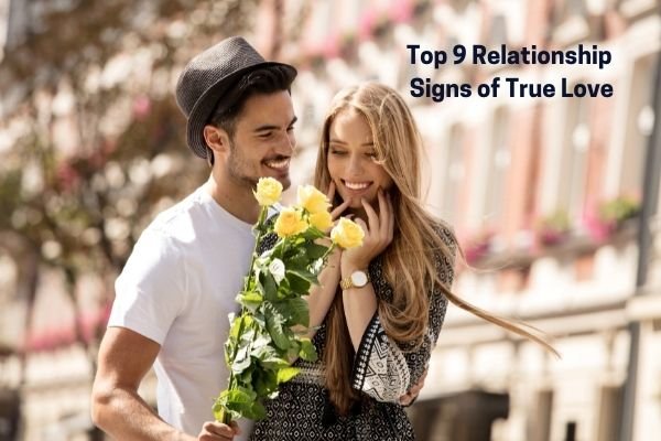 Top 9 Relationship Signs of True Love