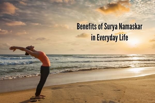 Benefits of Surya Namaskar in Everyday Life
