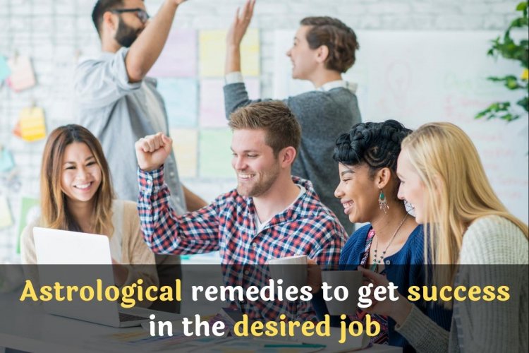 Astrological remedies to get success in the desired job