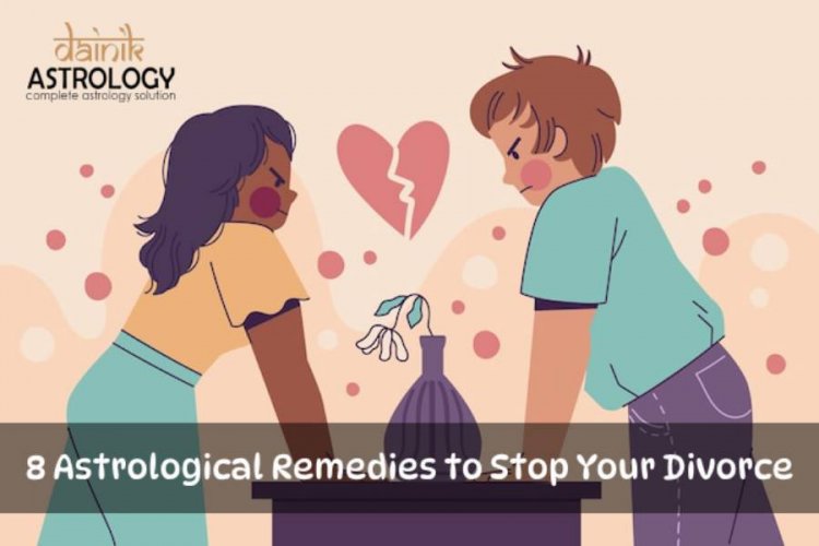 8 Astrological Remedies to Stop Your Divorce